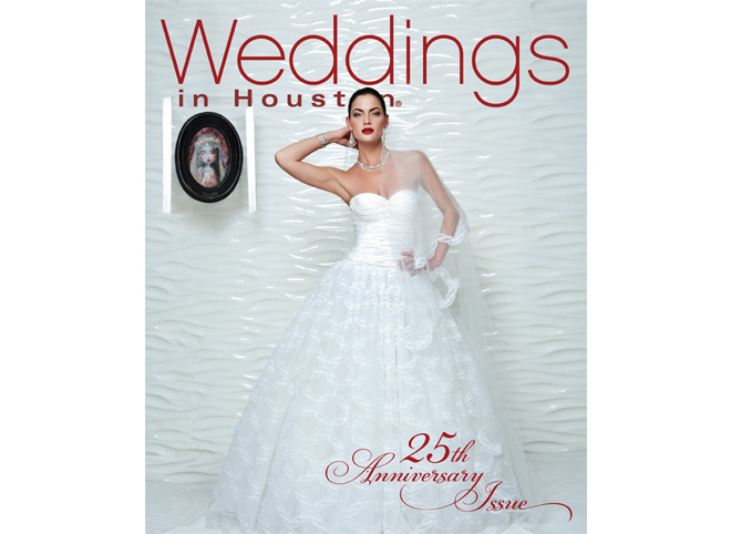 Weddings in Houston 25th Anniversary Issue