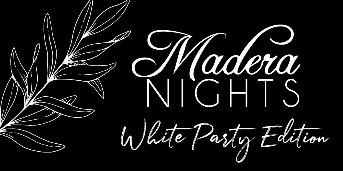 Madera Estates — Madera Nights White Party Edition