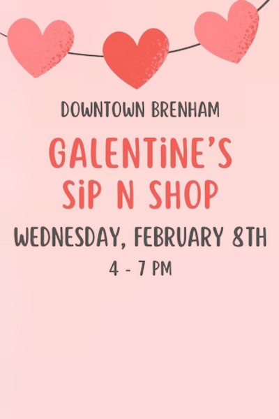 Downtown Brenham - Galentine's Sip N' Shop